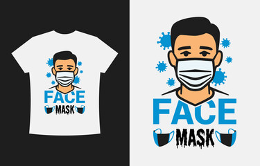 Face Mask, Typography T-shirt Design Vector Illustration Template. Covid-19, Coronavirus T-shirt Design Template.