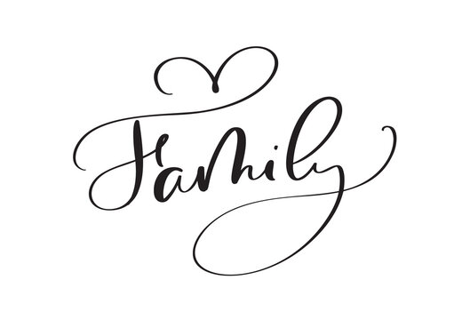 Vector calligraphy vintage text Family with heart. Inscription with smooth lines. Minimalistic hand lettering illustration