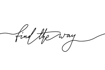 Find the way Creative Hand drawn Calligraphy template for t-shirt or print designs. Motivational Quote Lettering.