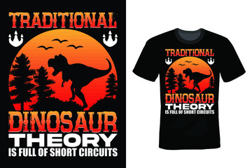 Traditional dinosaur theory is full of short circuits. Dinosaur T shirt design, vintage, typography