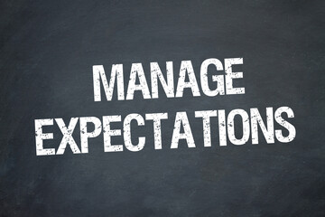 Manage expectations