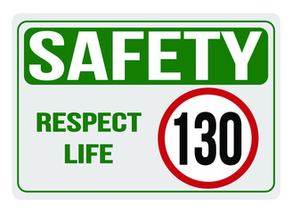 Safety 130km/h. Respect life, responsibility in traffic.