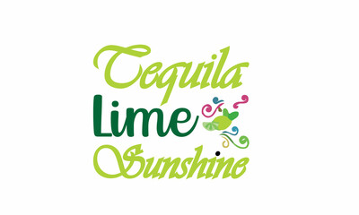 tequila lime + sunshine Lettering design for greeting banners, Mouse Pads, Prints, Cards and Posters, Mugs, Notebooks, Floor Pillows and T-shirt prints design