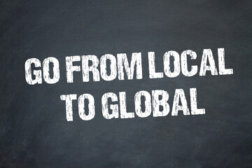 Go from Local to Global