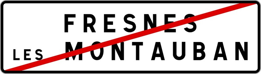 Panneau sortie ville agglomération Fresnes-lès-Montauban / Town exit sign Fresnes-lès-Montauban