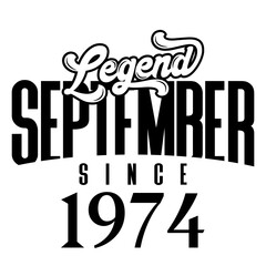 Legend since September1974, Retro vintage birthday typography design for Tshirt