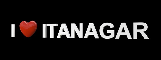 I love Itanagar text with black background