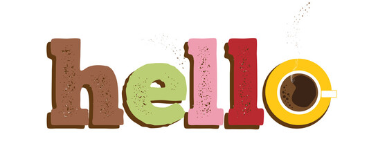 Hello text and a cup of hot coffee. Trendy funny vector illustration hello sign in bright sweets colors with a drink instead of O letter. Modern cute design for t-shirt print, greeting card, ad, web © Nataliia