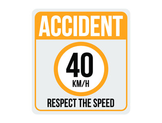 40km/h risk of accident. Respect vehicle traffic speed, traffic sign on orange plate.
