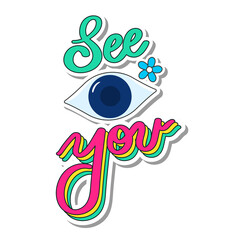 Sticker Style See You Font With Eye, Flower On White Background.