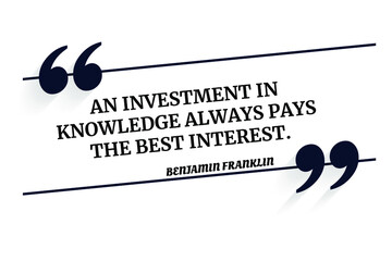 Vector illustration of inspirational and motivational quote. An investment in knowledge always pays the best interest. Benjamin Franklin - obrazy, fototapety, plakaty