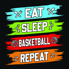 Eat sleep basketball repeat - basketball t shirt design, vector, poster or template.