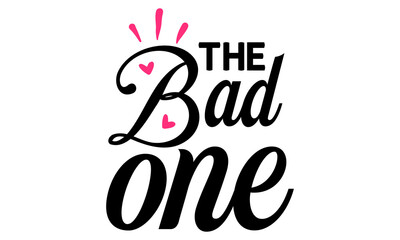 The-bad-one, positive saying with paw print, and bone, poster, gift, or other printing press, Motivation quote, Template for design