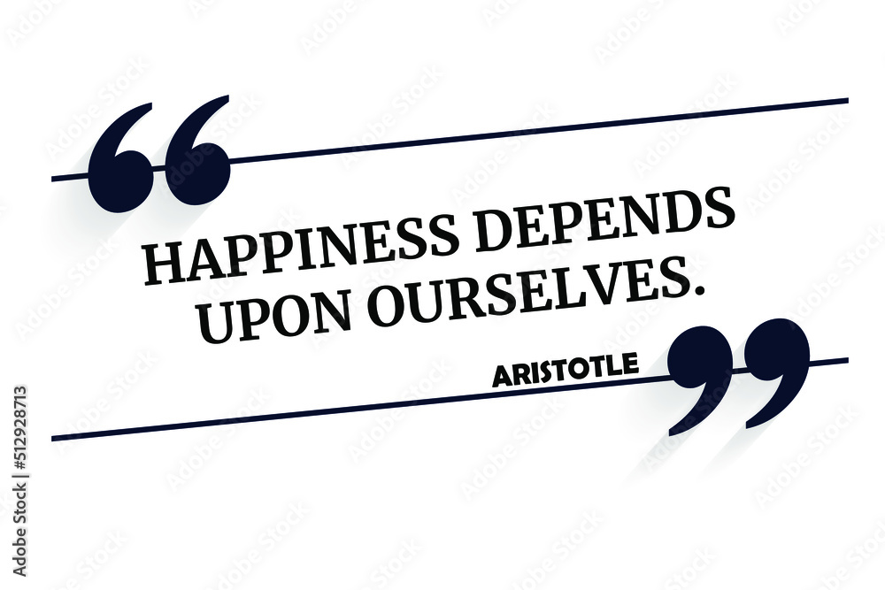 Wall mural Vector quotation. Happiness depends upon ourselves. Aristotle