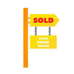 Sold real estate sign. Your dream house. For sale vector sign. Vector  sign.