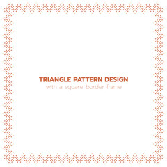 Triangle pattern design with a square border frame