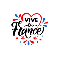 Vive La France handwritten text translated from french Long Live France. Hand drawn lettering for holiday greeting card, poster. Modern brush calligraphy. French National Day, July 14, Bastille Day. 