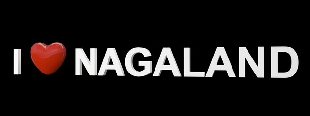 I love Nagaland text with black background