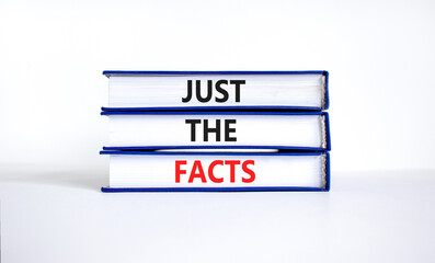 Just the facts symbol. Concept words Just the facts on books on a beautiful white table white...