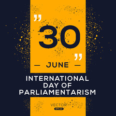 International Day of Parliamentarism, held on 30 June. - obrazy, fototapety, plakaty