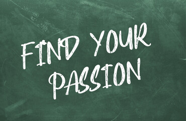 Obraz premium Find your Passion written on the green chalkboard