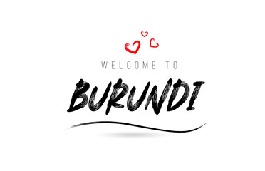 Welcome to BURUNDI country text typography with red love heart and black name