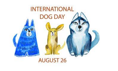 Watercolor illustration of three dogs, blue shaggy dog, husky and chihuahua, inscription International Dog Day