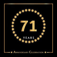 Obraz premium 71 years anniversary celebration with golden circle star frame isolated on black background. Creative design for happy birthday, wedding, ceremony, event party, invitation event, and greeting card.