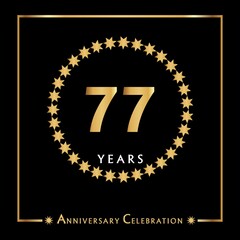77 years anniversary celebration with golden circle star frame isolated on black background. Creative design for happy birthday, wedding, ceremony, event party, invitation event, and greeting card.