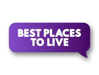 Best Places to Live text message bubble, concept background