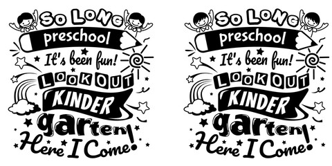 So Long Preschool It's Been Fun, Look Out Kindergarten Here I Come illustration