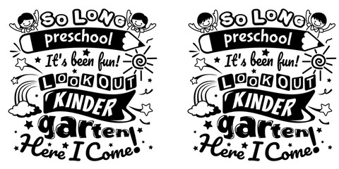 Fototapeta premium So Long Preschool It's Been Fun, Look Out Kindergarten Here I Come illustration