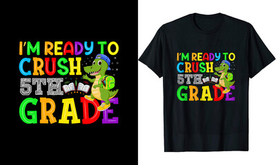 I’m ready to crush fifth-grade t shirt design