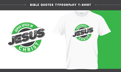 Super Speed in Jesus Christ - Holy Bible Christian Typography T-shirt Design