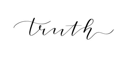 Word truth written in cute modern calligraphy. Motivation inspiration quote to put on pictures