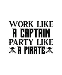 Work like a captain play like a pirate shirt design