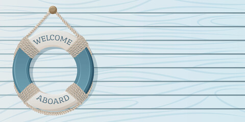 Lifebuoy with ropes, text welcome aboard on blue wooden background. Vector illustration, marine, nautical style. Vacation concept at sea, beach, cruise. For banner, website, flyer