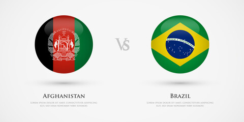 Afghanistan vs Brazil country flags template. The concept for game, competition, relations, friendship, cooperation, versus.