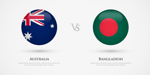 Australia vs Bangladesh country flags template. The concept for game, competition, relations, friendship, cooperation, versus.