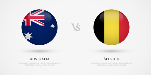 Australia vs Belgium country flags template. The concept for game, competition, relations, friendship, cooperation, versus.