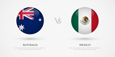 Australia vs Mexico country flags template. The concept for game, competition, relations, friendship, cooperation, versus.