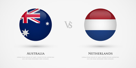 Australia vs Netherlands country flags template. The concept for game, competition, relations, friendship, cooperation, versus.