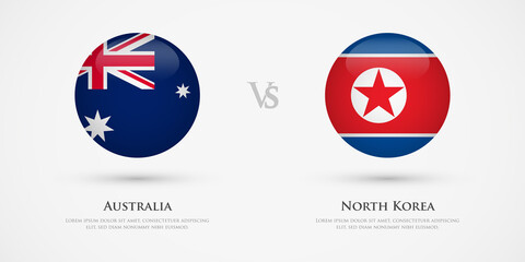 Australia vs North Korea country flags template. The concept for game, competition, relations, friendship, cooperation, versus.