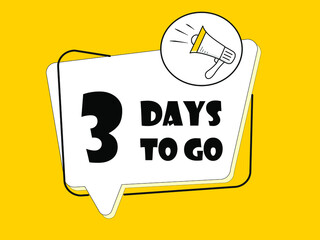 Megaphone with 3 days to go speech bubble on yellow background.