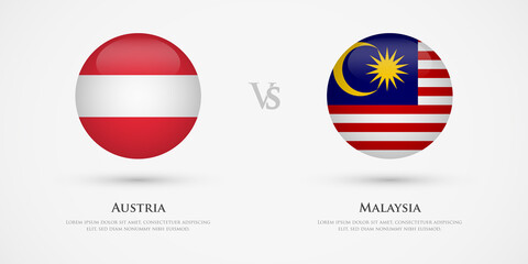 Austria vs Malaysia country flags template. The concept for game, competition, relations, friendship, cooperation, versus.