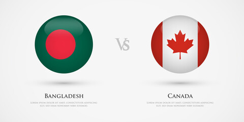Bangladesh vs Canada country flags template. The concept for game, competition, relations, friendship, cooperation, versus.
