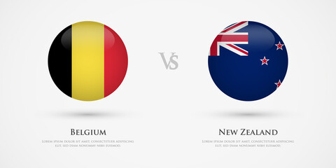 Belgium vs New Zealand country flags template. The concept for game, competition, relations, friendship, cooperation, versus.