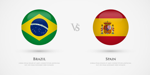 Brazil vs Spain country flags template. The concept for game, competition, relations, friendship, cooperation, versus.
