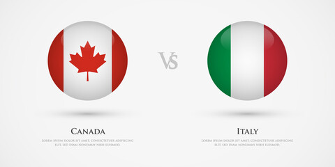 Canada vs Italy country flags template. The concept for game, competition, relations, friendship, cooperation, versus.