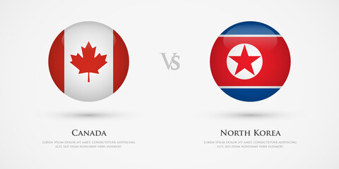 Canada vs North Korea country flags template. The concept for game, competition, relations, friendship, cooperation, versus.